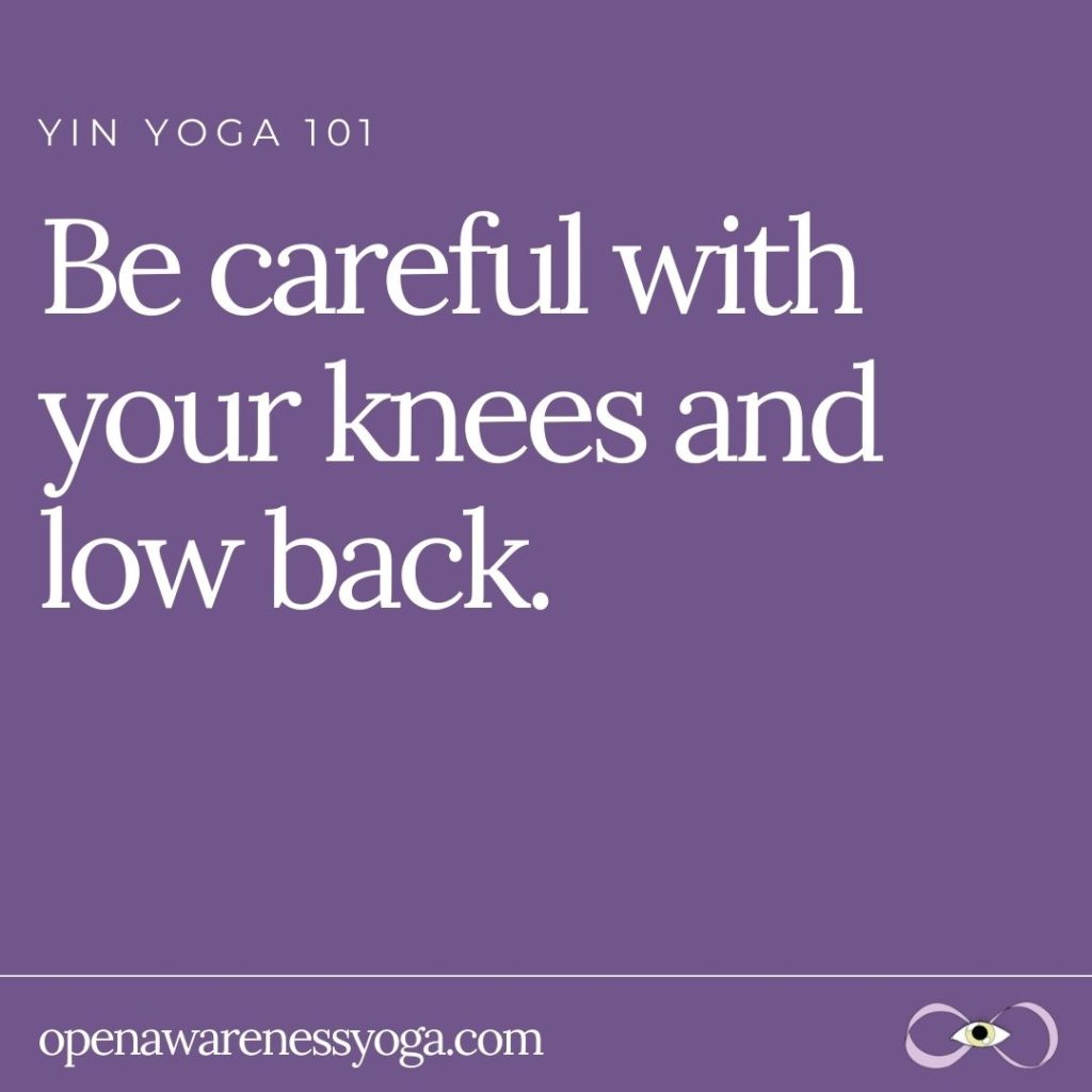 Yin Yoga 101 Be careful with your knees and low back