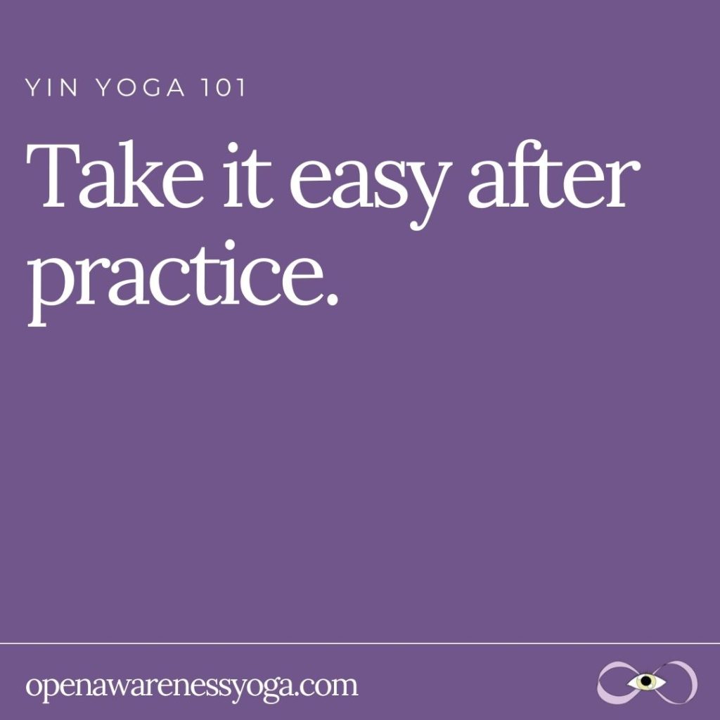 Yin Yoga 101 Take it easy after practice